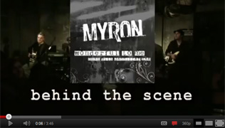 Myron - Behind the scene